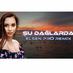 Şu Dağlarda Kar Olsaydım Şahmar Ülker - Elsen Pro Remix