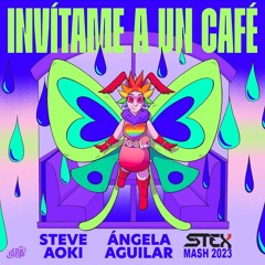 Steve AOKI feat Angela Aguilar - Invitame a un café (STEX MiauMash)