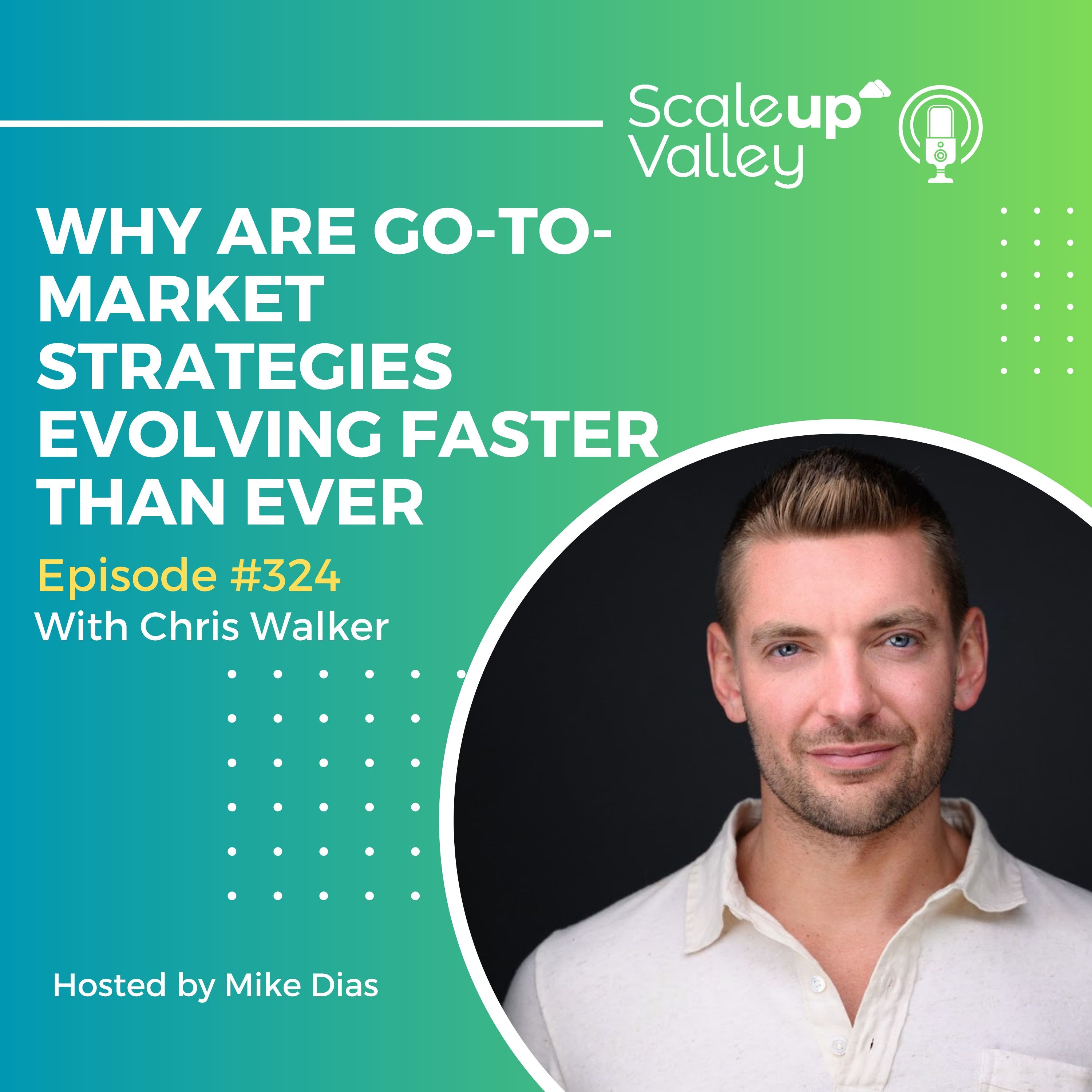 234 | Why Are Go-To-Market Strategies Evolving Faster Than Ever | Chris Walker, CEO of Refine Labs