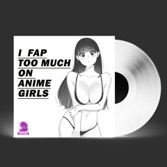 I FAP TOO MUCH ON ANIME GIRLS 【HAPPY 23rd BIRTHDAY TO ME】
