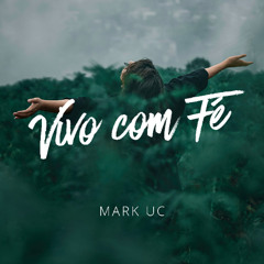 Mark UC - Vivo com Fé