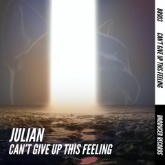 Julian - Can't Give Up This Feeling (Preview)