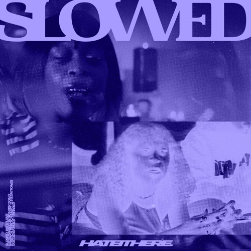 BIGMUTHA - hateithere. 𝗦𝗟𝗢𝗪𝗘𝗗