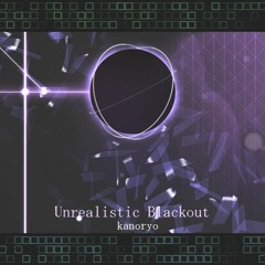 kanoryo - Unrealistic Blackout