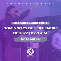 25 de septiembre de 2022 - 8:00 a. m. I Alabanza y adoración