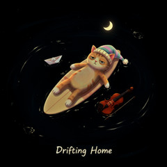 Drifting Home