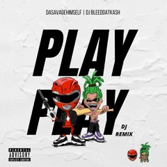 DASAVAGEHIMSELF PLAY PLAY FT DJ BLEEDDAT KASH