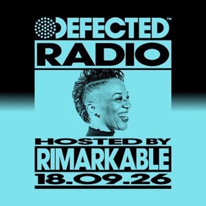 Defected Radio Show Hosted by Rimarkable 18.09.26