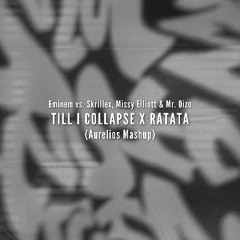 Till I Collapse X RATATA (Aurelios Mashup) [FREE DOWNLOAD]