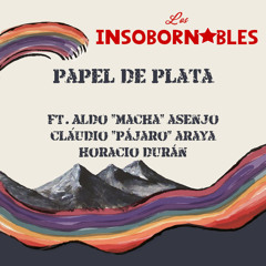 Papel de Plata (feat. Aldo "Macha" Asenjo, Claudio "Pájaro" Araya & Horacio Durán)