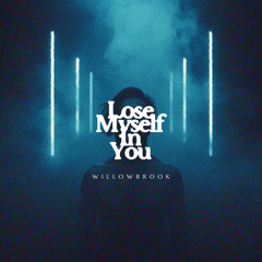 lose myself in you