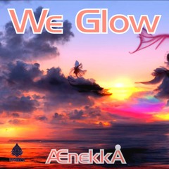 Anekko - We Glow ★ Free Download ★ by Psy Recs 🕉