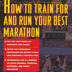 [PDF] Read How to Train For and Run Your Best Marathon: Valuable Coaching From a National Class Mara