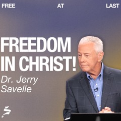 Freedom in Christ! | Free at Last, Dr. Jerry Savelle