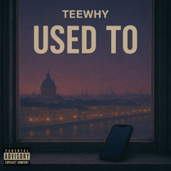USED TO (PROD. DAMNSONIC)
