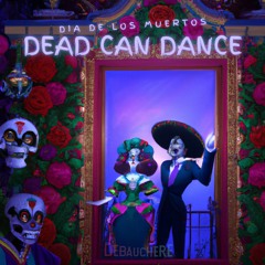 Debauchere - Dead Can Dance