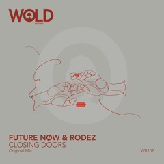 FUTURE NØW, RODEZ - Closing Doors (Original Mix)