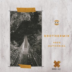 brothermix #1 — 100% authorial