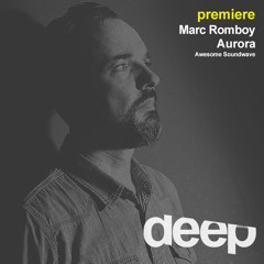 premiere: Marc Romboy - Aurora (Awesome Soundwave)