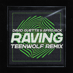 David Guetta & Afrojack - Raving (Teenwolf Remix) [FREE DOWNLOAD]