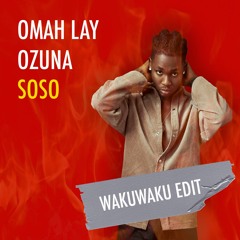Omah Lay & Ozuna - Soso (Wakuwaku Edit)