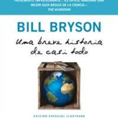 Access PDF 📝 Una breve historia de casi todo. Ilustr. (Spanish Edition) by  Bill Bry