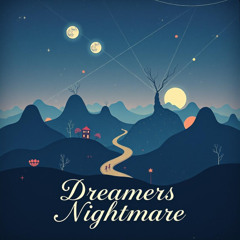 Dreamers Nightmare