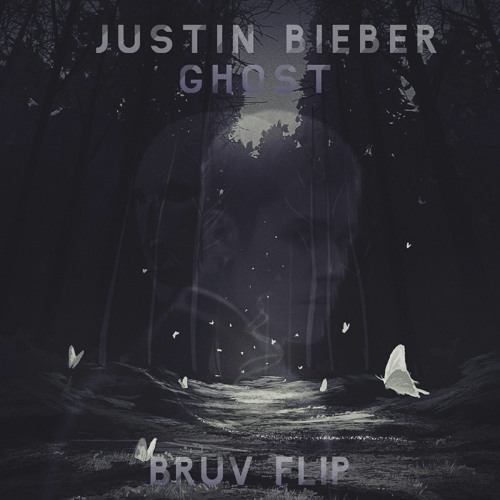 Justin Bieber - Ghost (BRUV FLIP)
