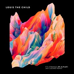 Louis The Child - It's Strange (feat. K.Flay) [Javi Lozano Remix]