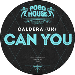 CALDERA (UK) - Can You [PHR395] Pogo House Rec / 21st April 2023