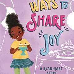 GET [EBOOK EPUB KINDLE PDF] Ways to Share Joy (A Ryan Hart Story) by  Renée Watson &