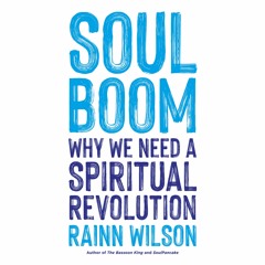 Soul Boom by Rainn Wilson Read by Rainn Wilson - Audiobook Excerpt