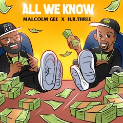 All We Know ft. H.R.Three