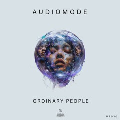Audiomode - Ordinary People (Original Mix)