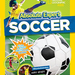 [ACCESS] EBOOK ✅ Absolute Expert: Soccer by  Eric Zweig &  Mark Geiger [EPUB KINDLE P