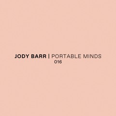 Portable Minds 016 w/ Jody Barr