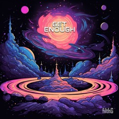 Get Enough - filthG
