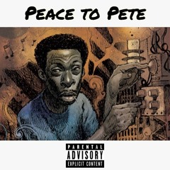 PEACE TO PETE