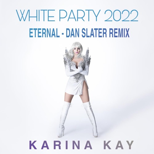 Karina Kay - Eternal (Dan Slater Remix)