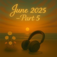 June 2025 - Part 5