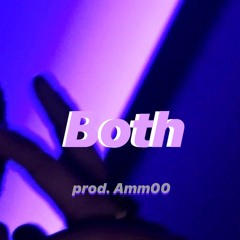 Both (prod. Amm00)