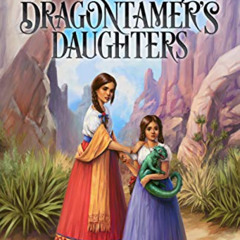 [Download] KINDLE 📖 Dragontamer's Daughters by  Kenton Kilgore [KINDLE PDF EBOOK EPU