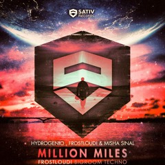 Hydrogenio, Frostloud! & Misha Sinal - Million Miles (Frostloud! Bigroom Techno)