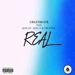 Real (feat .Mag V, Max Dp & Prosper)