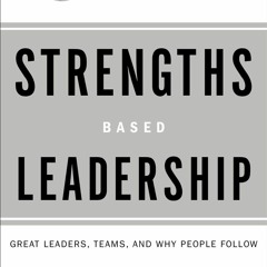 ✔read❤ Strengths Based Leadership: Great Leaders, Teams, and Why People Follow