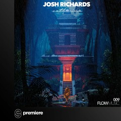 Premiere: Josh Richards - Anthurium - Flow Music