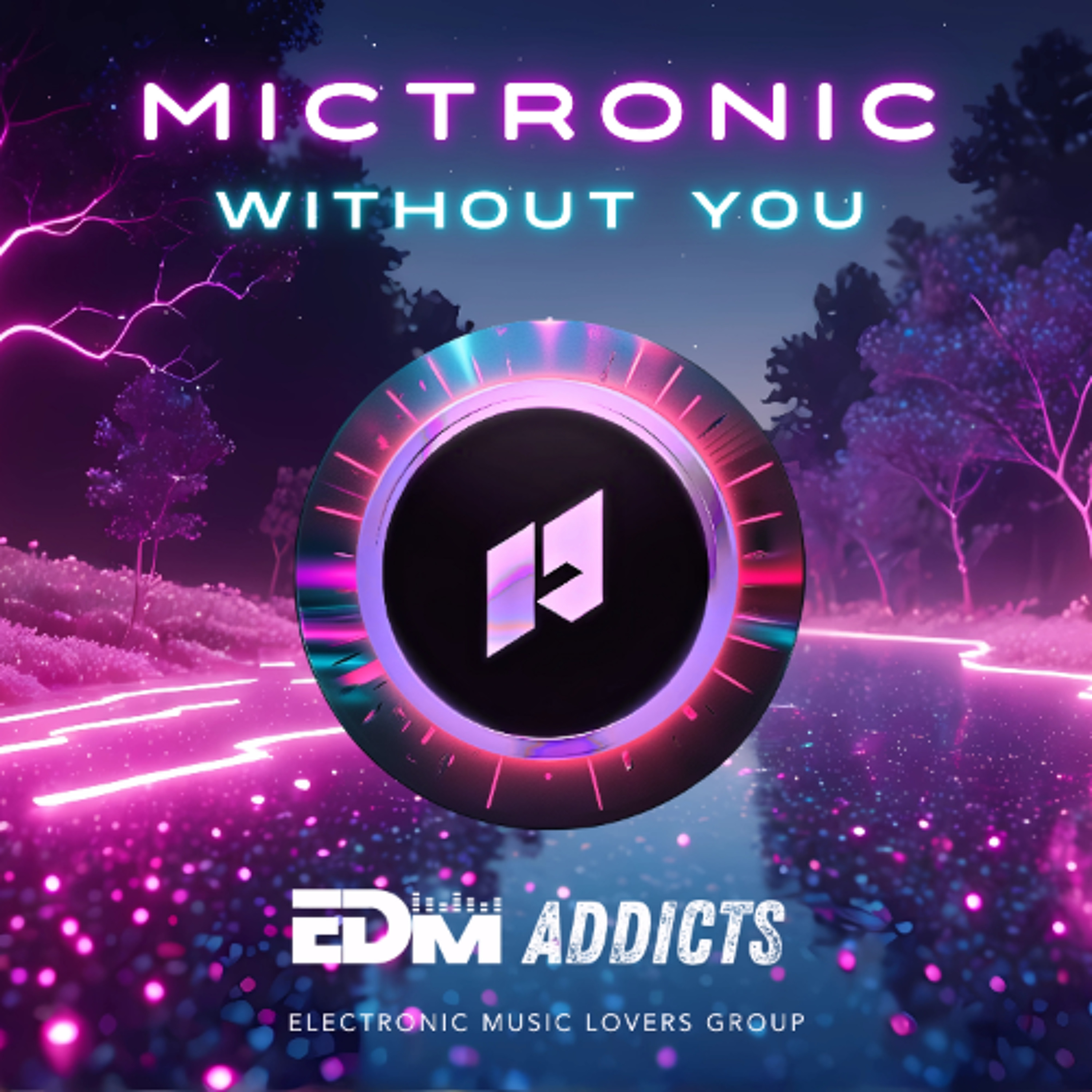 Mictronic - Without You [EDM Addicts] episode artwork