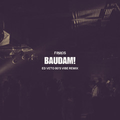 Fiņķis - Baudam / Ed Veto 80s Vibe Remix