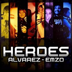 ALVAREZ & MC EMZO - HEROES