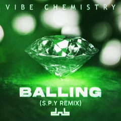 Vibe Chemistry - Balling (S.P.Y Remix)